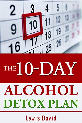 The 10-Day Alcohol Detox Plan: